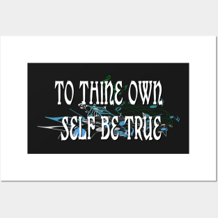 To Thine Own Self Be True Posters and Art